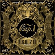 Cap1 - T.R.U. 2 It (Hosted By DJ Drama & DJ ESudd)